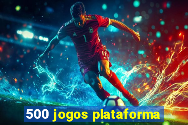 500 jogos plataforma